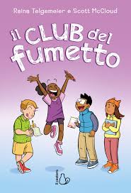 Copertina di Il club del fumetto di Raina Telgemeier e Scott McCloud
